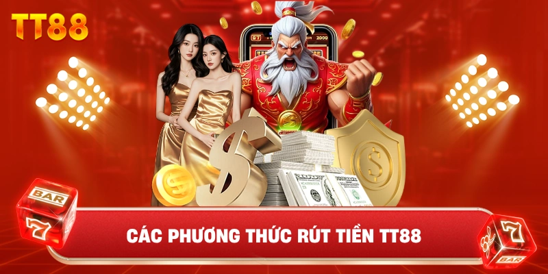 Các Phương Thức Rút Tiền TT88