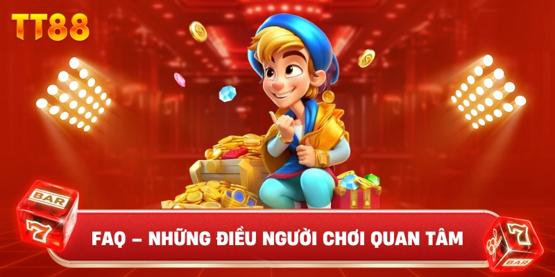 FAQ – Những Điều Người Chơi Quan Tâm