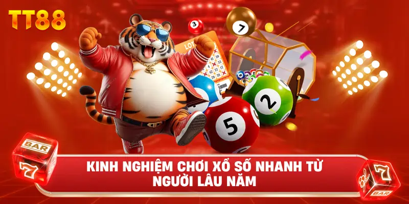 Kinh Nghiệm Chơi Xổ Số Nhanh Từ Người Lâu Năm
