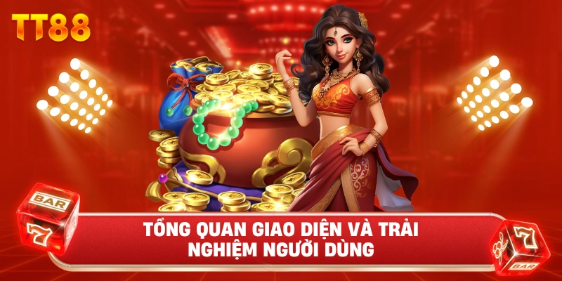 Tổng Quan Giao Diện Và Trải Nghiệm Người Dùng