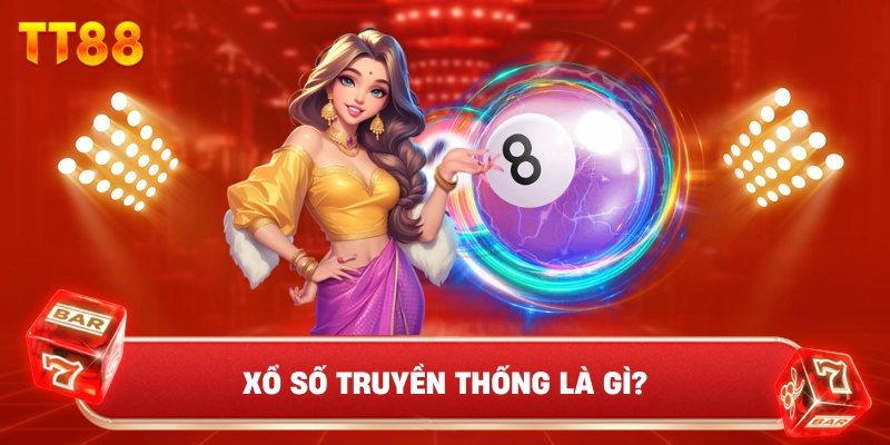 Xổ Số Truyền Thống Là Gì?