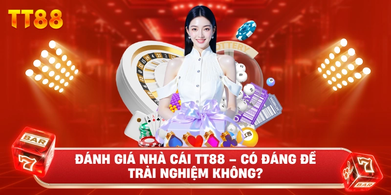 Đánh Giá Nhà Cái TT88 – Có Đáng Để Trải Nghiệm Không?
