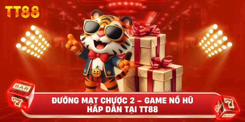 Đường Mạt Chược 2 – Game Nổ Hũ Hấp Dẫn Tại TT88